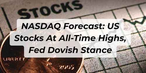 Image for article: NASDAQ Forecast: US Stocks At All-Time Highs, Fed Dovish Stance