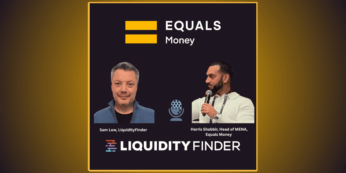LiquidityFinder Lowdown Podcast with Harris Shabbir Equals Money for CFD brokers and Digital Asset firms