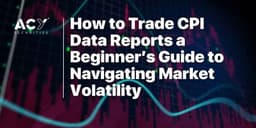 Thumbnail for How to Trade CPI Data Reports a Beginner’s Guide to Navigating Market Volatility