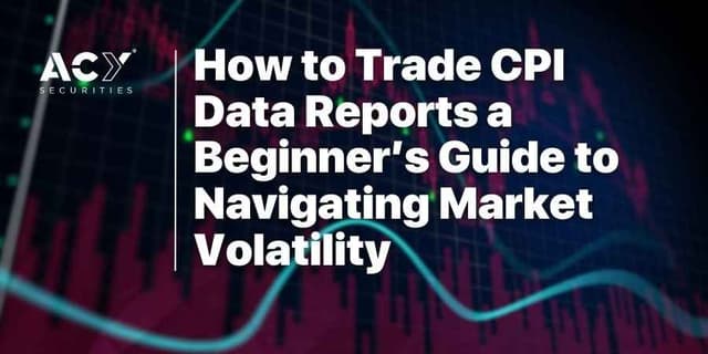 Image for article: How to Trade CPI Data Reports a Beginner’s Guide to Navigating Market Volatility
