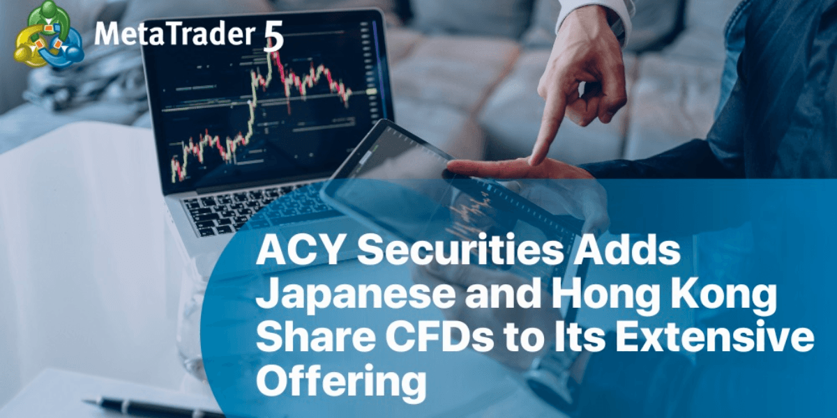 ACY Securities adds Japanese and Hong Kong share CFDs to MetaTrader 5
