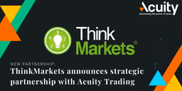Thumbnail for ThinkMarkets Announces Strategic Partnership With Acuity Trading