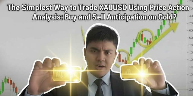 Image for article: The Simplest Way to Trade XAU/USD Using Price Action Analysis: Buy and Sell Anticipation on Gold?