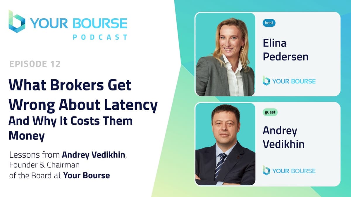 Image for Your Bourse Podcast | Episode 12 | What Brokers Get Wrong About Latency and Why It Costs Them Money