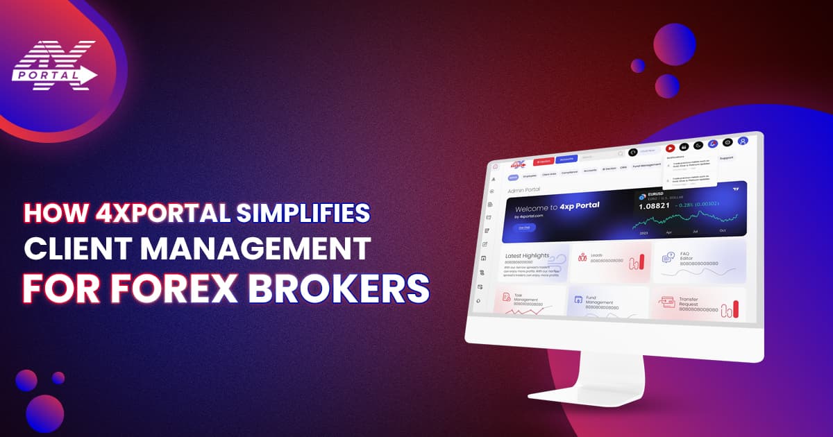 Image for How 4xPortal Simplifies Client Management for Forex Brokers - 4xportal