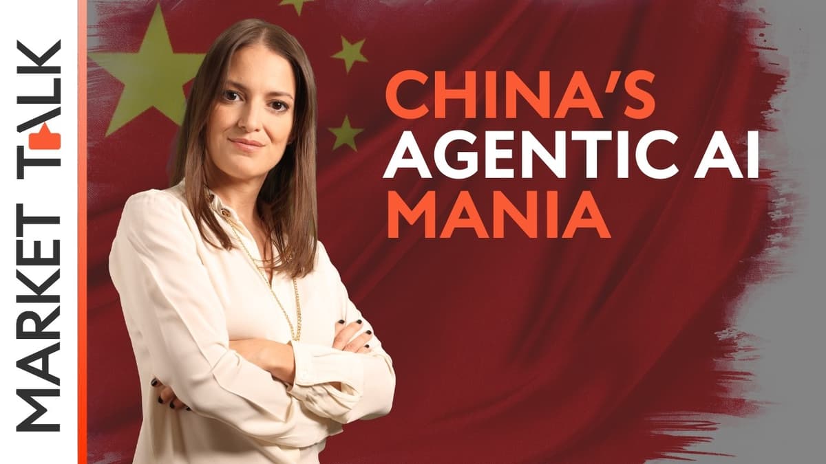 Image for Agentic AI boosts China tech demand | MarketTalk: What’s up today?