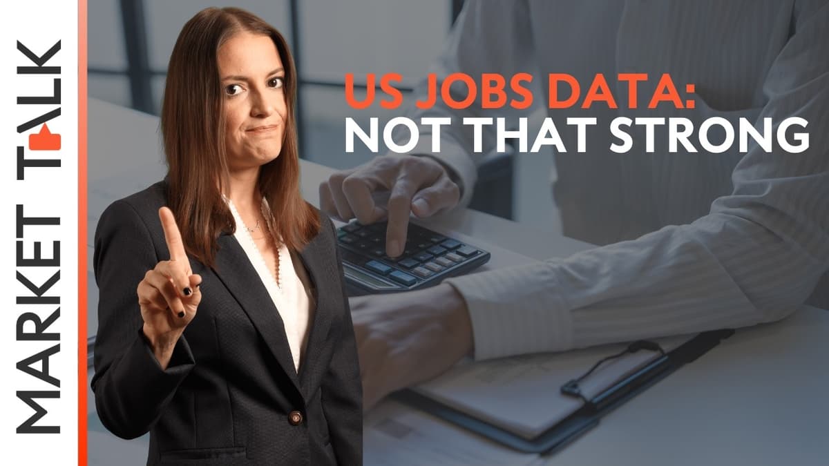 Image for US jobs data was not *that* strong! | MarketTalk: What’s up today?
