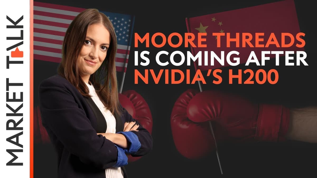 Image for Moore Threads reveals new chip to compete Nvidia’s H200 | MarketTalk: What’s up today?