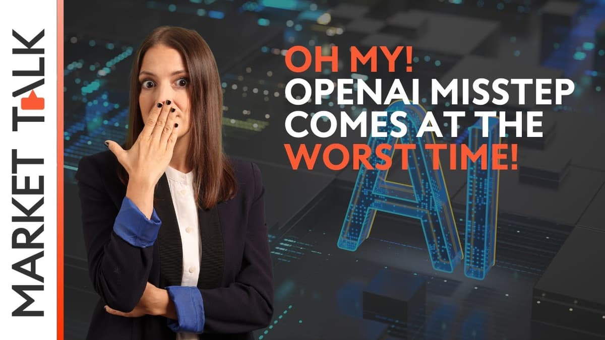 Image for What a misstep from OpenAI! | MarketTalk: What’s up today?