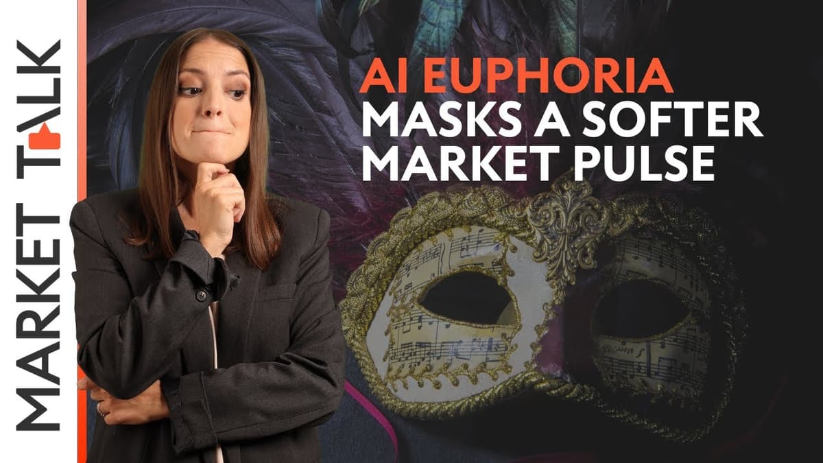 Image for AI euphoria masks a softer market pulse | MarketTalk: What’s up today?