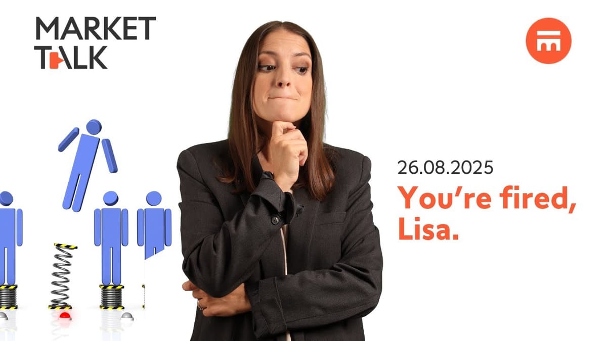 Image for You’re fired, Lisa | MarketTalk: What’s up today? | Swissquote
