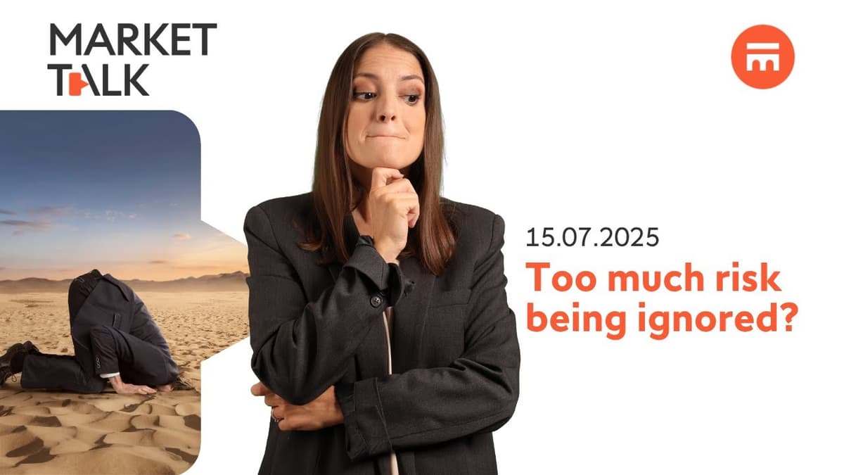Image for Too much risk being ignored? | MarketTalk: What’s up today? | Swissquote