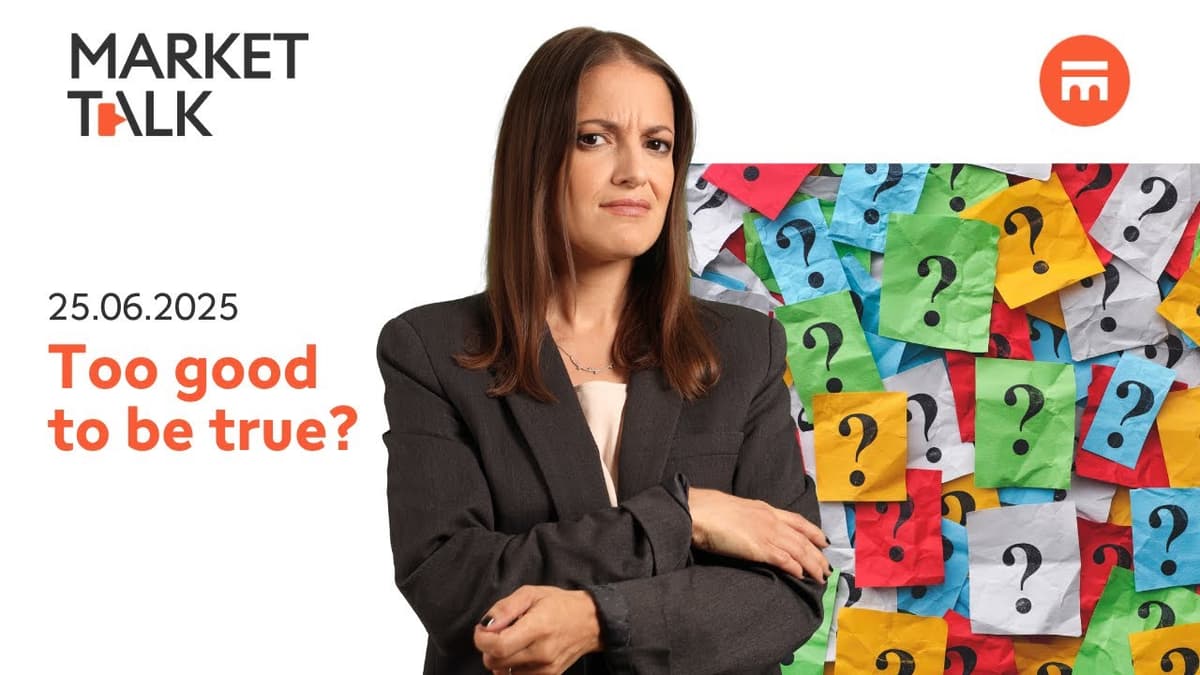 Image for Too good to be true? | MarketTalk: What’s up today? | Swissquote