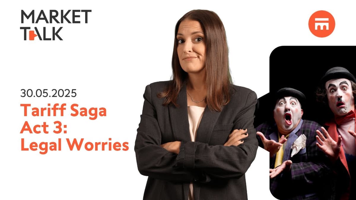 Image for Tariff Saga Act 3: Legal Worries | MarketTalk: What’s up today? | Swissquote