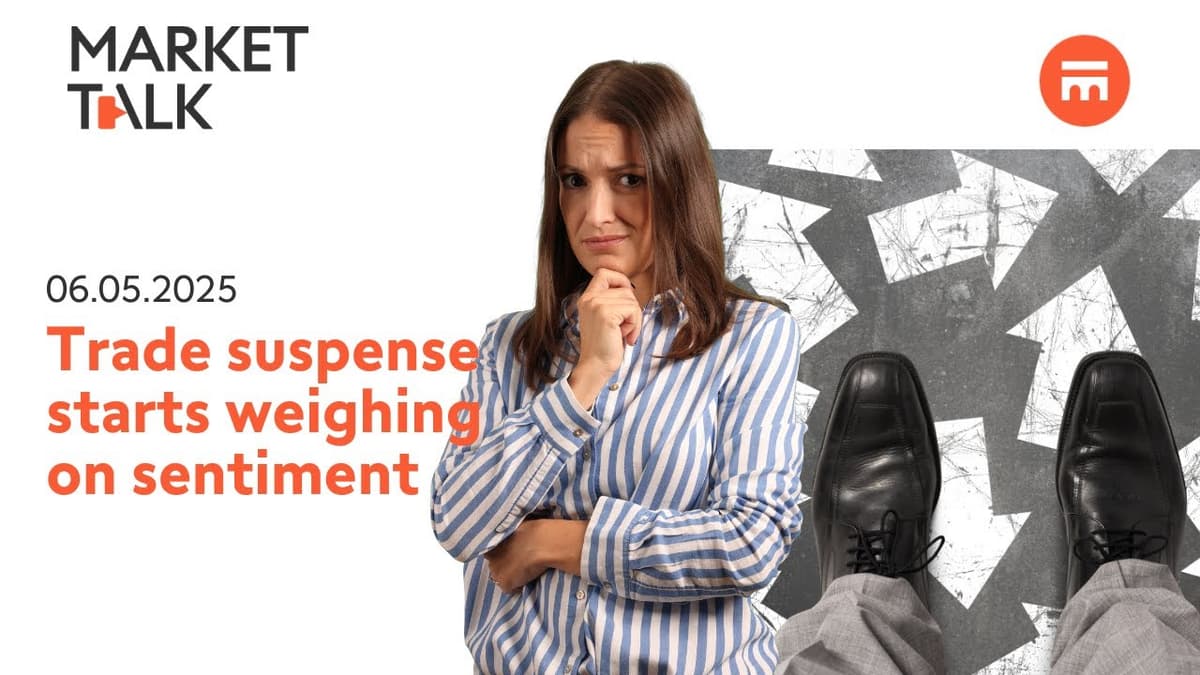 Image for Trade suspense becomes discouraging, markets need deals now | MarketTalk:What’s up today?|Swissquote