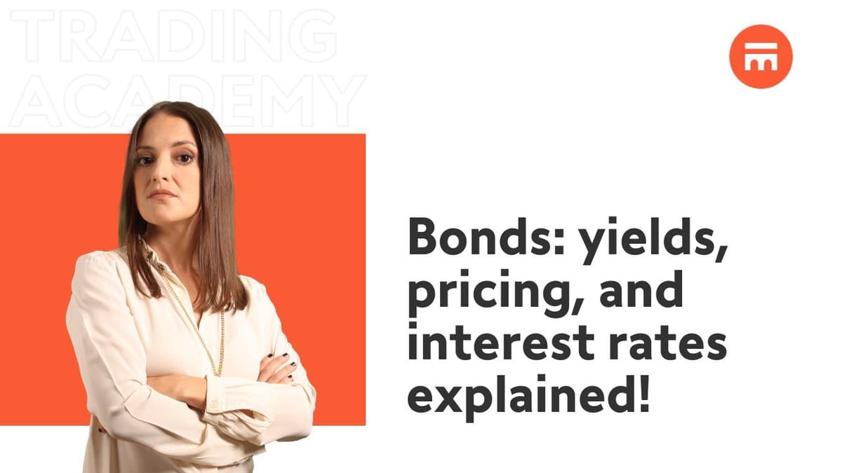 Image for Bonds: yields, pricing, and interest rates explained! | MarketTalk: What’s up today? | Swissquote