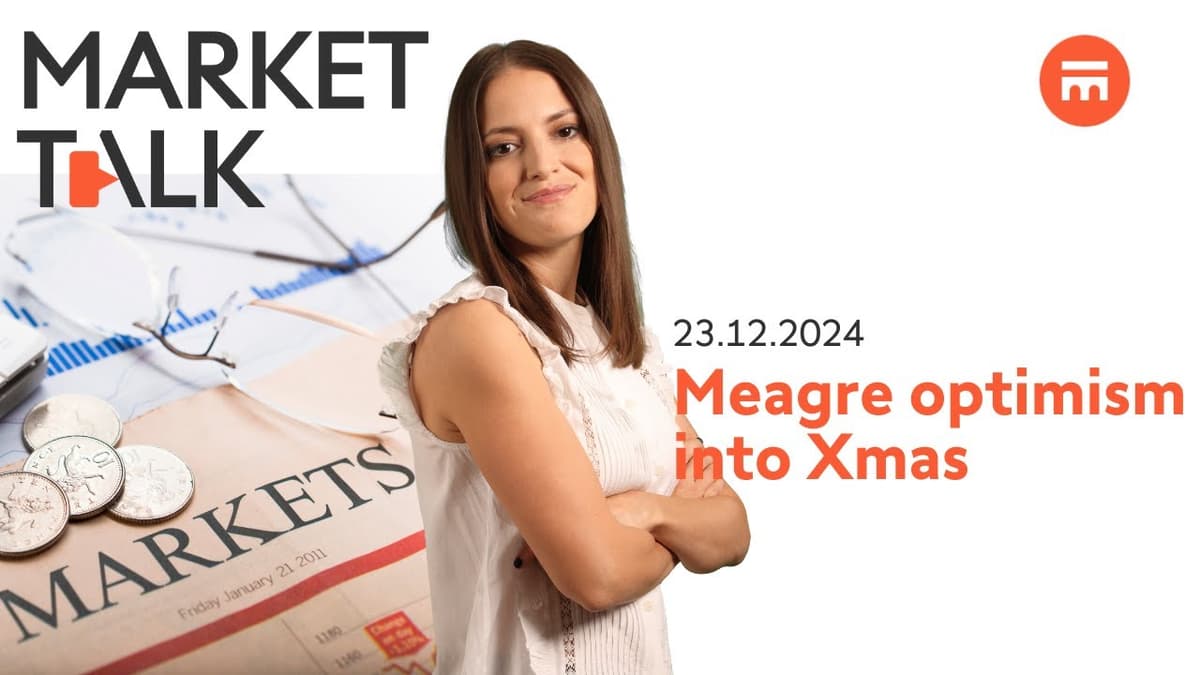 Image for Meagre Xmas optimism as medium-term risks prevail | MarketTalk: What’s up today? | Swissquote