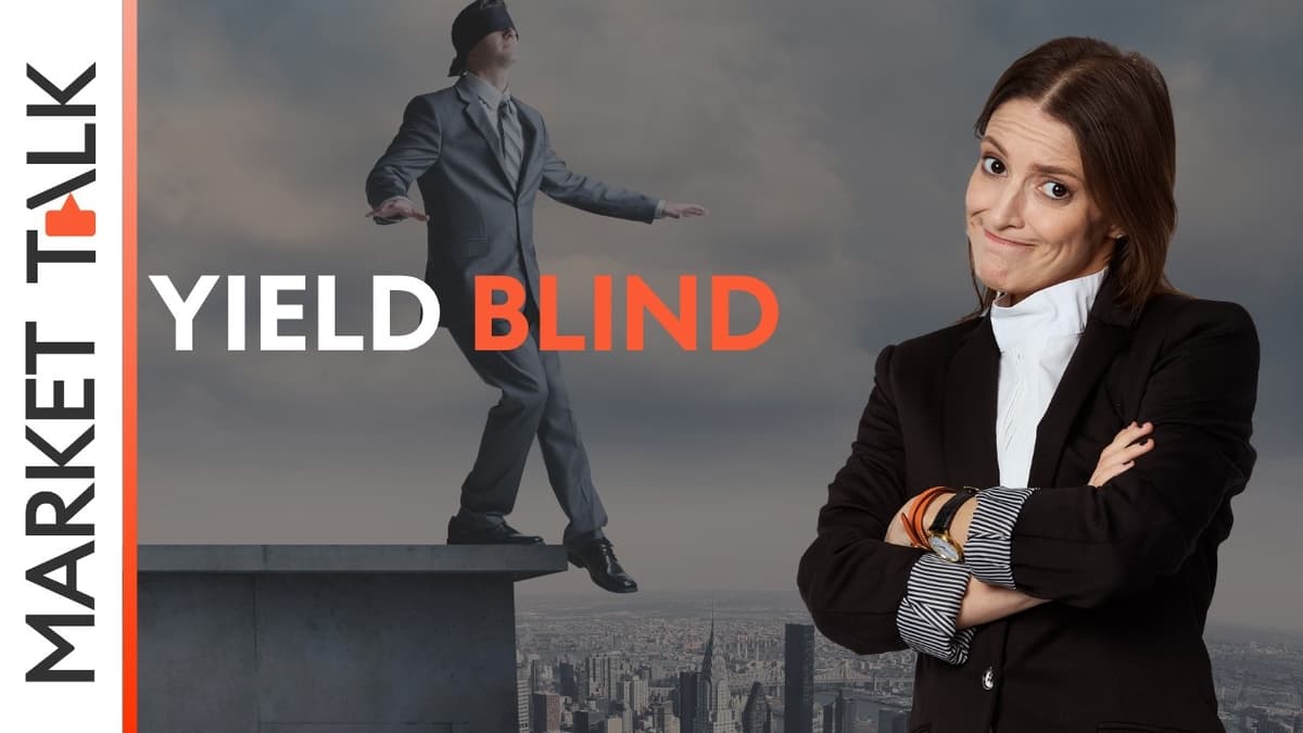 Image for Yield Blind | MarketTalk