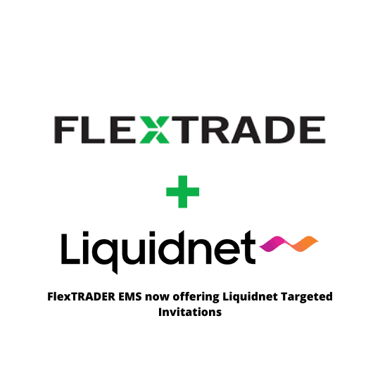 FlexTRADER EMS now offering Liquidnet Targeted Invitations