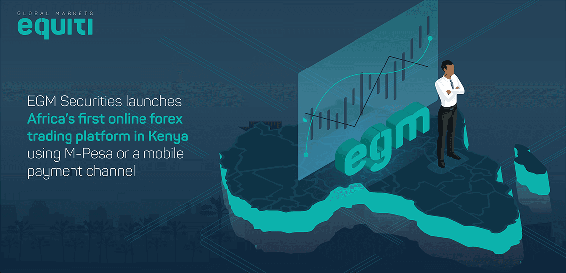 EGM Securities launches Africa’s first online forex trading platform in Kenya using M-Pesa or a mobile payment channel