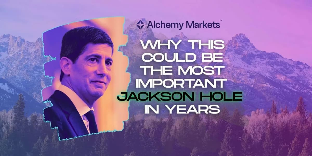 Image for Why This Could Be the Most Important Jackson Hole in Years - Alchemy Markets