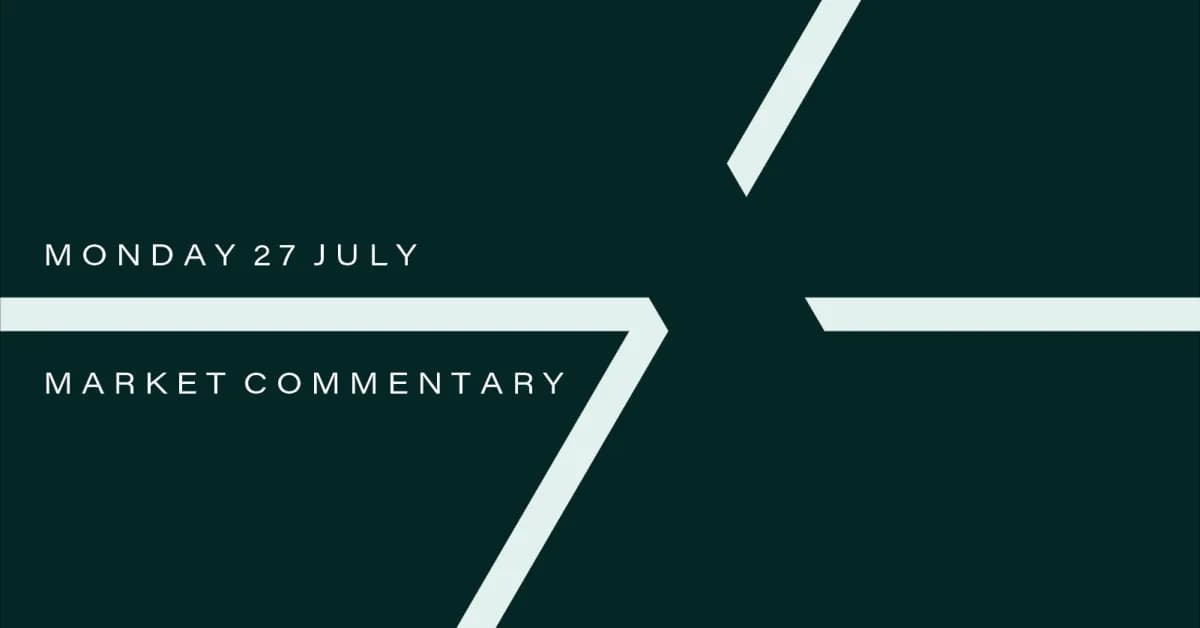 Image for Market Commentary: Monday 27th July