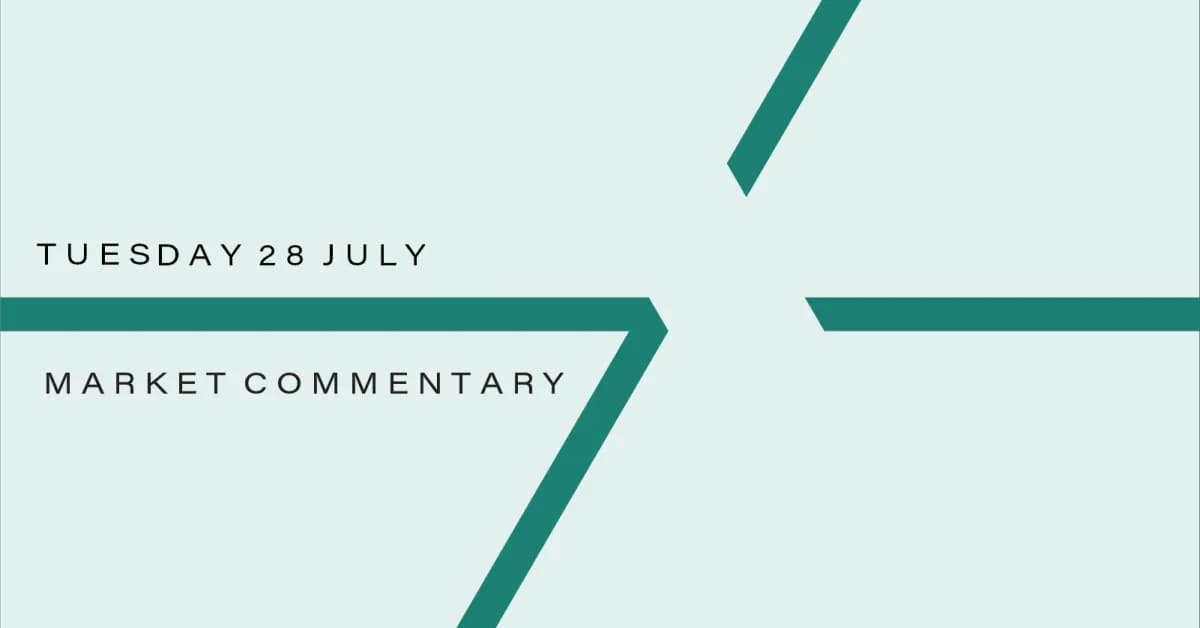Image for Market Commentary: Tuesday 28th July