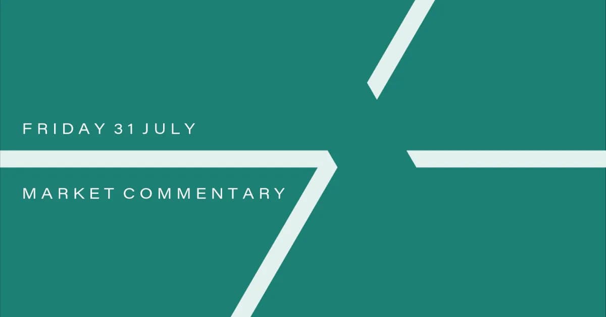 Image for Market Commentary: Friday 31st July