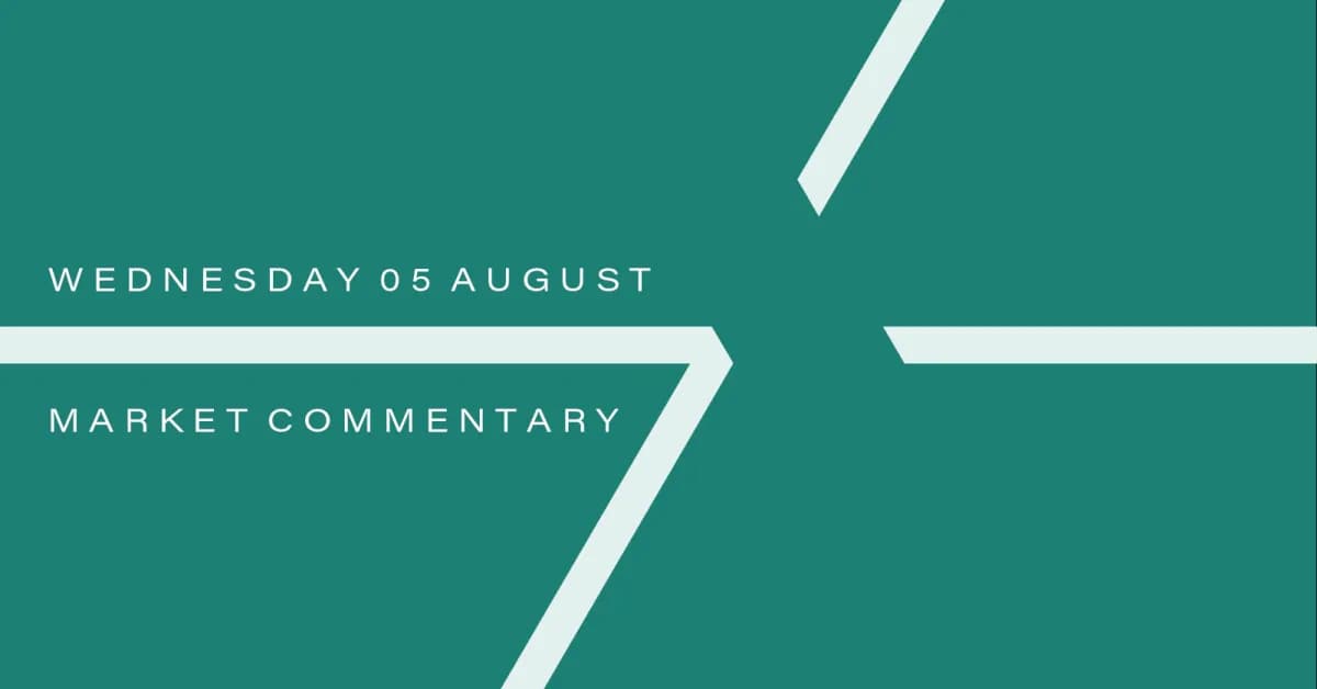 Image for Market Commentary: Wednesday 5th August