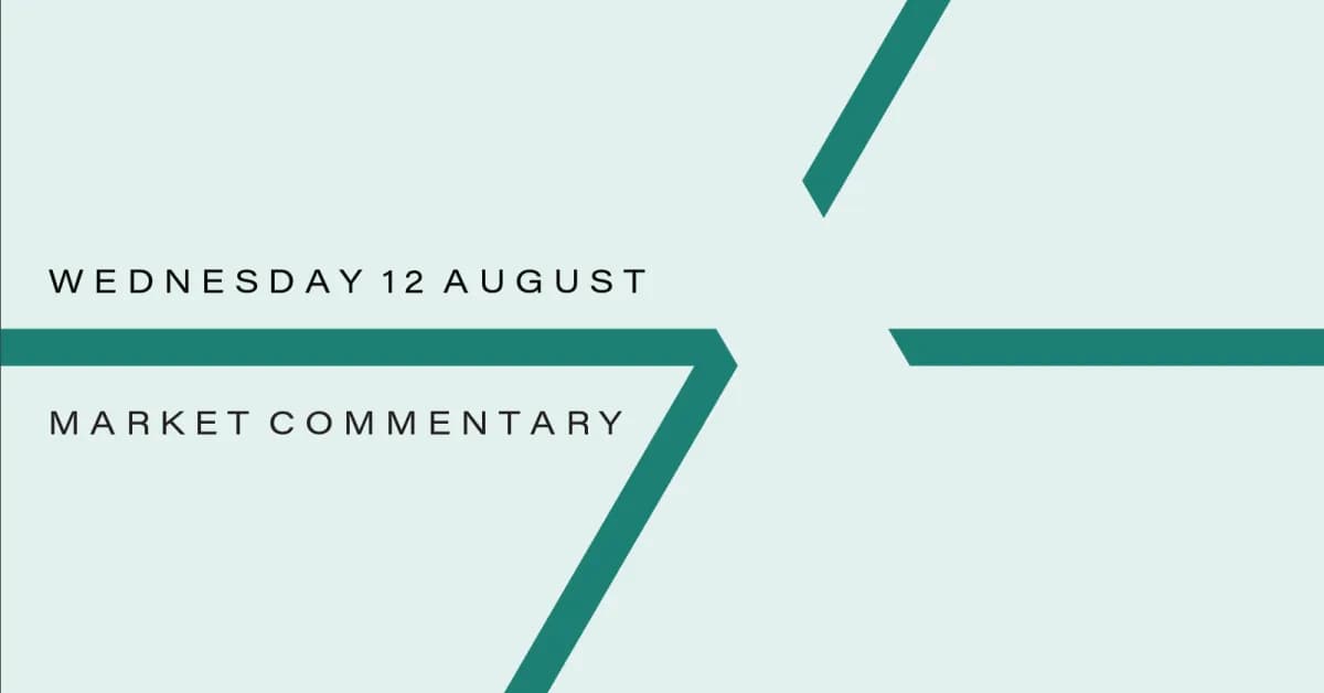 Image for Market Commentary: Wednesday 12th August