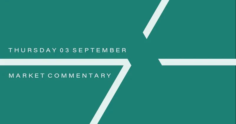 Image for Market Commentary: Thursday 3rd September