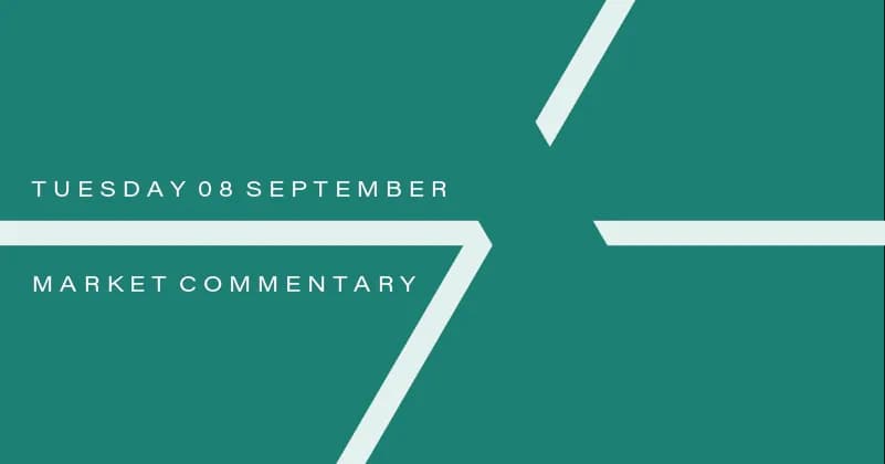 Image for Market Commentary: Tuesday 8th September