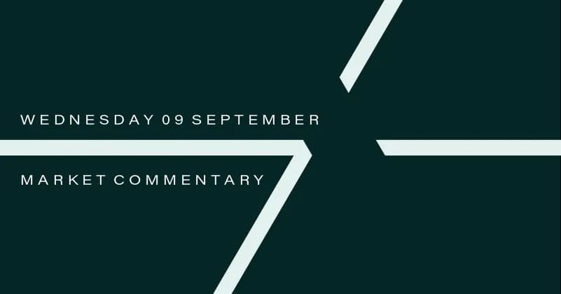 Image for Market Commentary: Wednesday 9th September