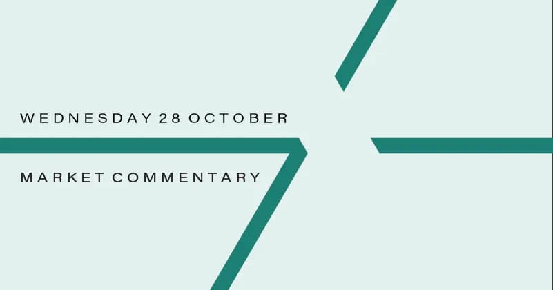 Image for Market Commentary: Wednesday 28th October