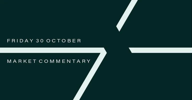 Image for Market Commentary: Friday 30th October