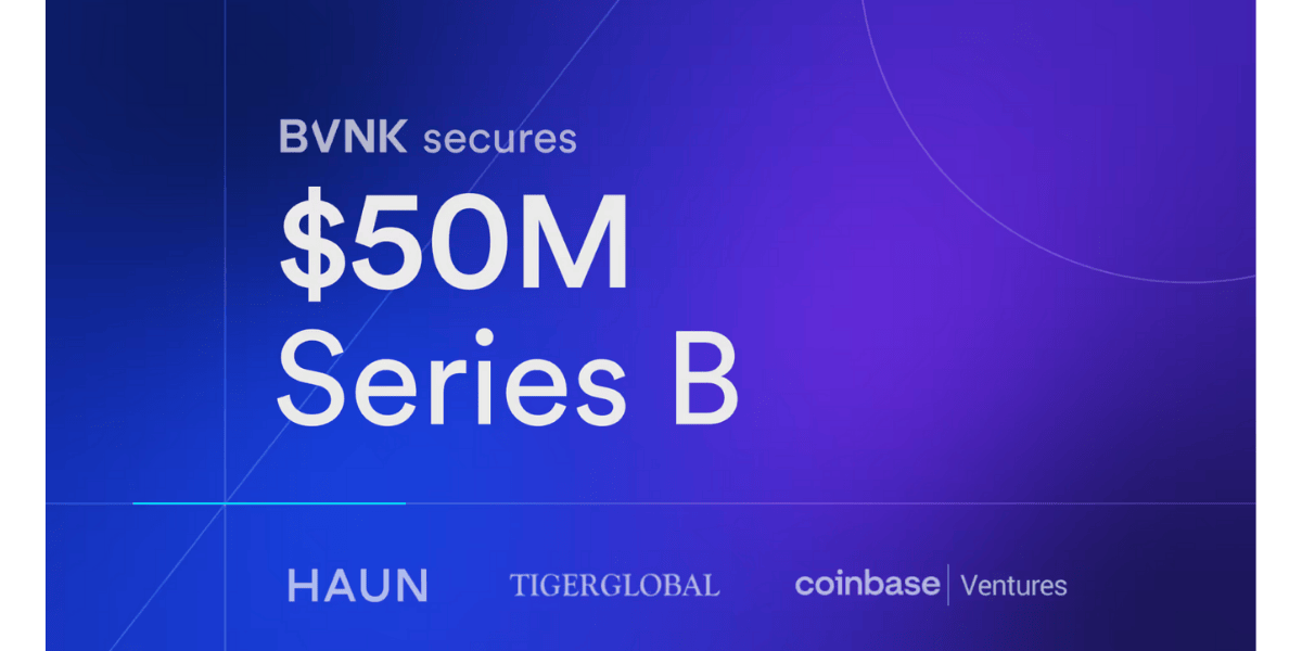 BVNK Raises $50 Million In Series B Funding To Accelerate Stablecoin Payments BVNK Raises $50 Million In Series B Funding To Accelerate Stablecoin Payments