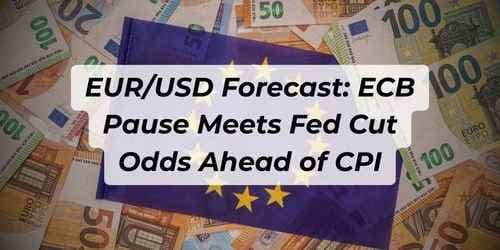 EUR/USD Forecast: ECB Pause Meets Fed Cut Odds Ahead of CPI EUR/USD Forecast: ECB Pause Meets Fed Cut Odds Ahead of CPI