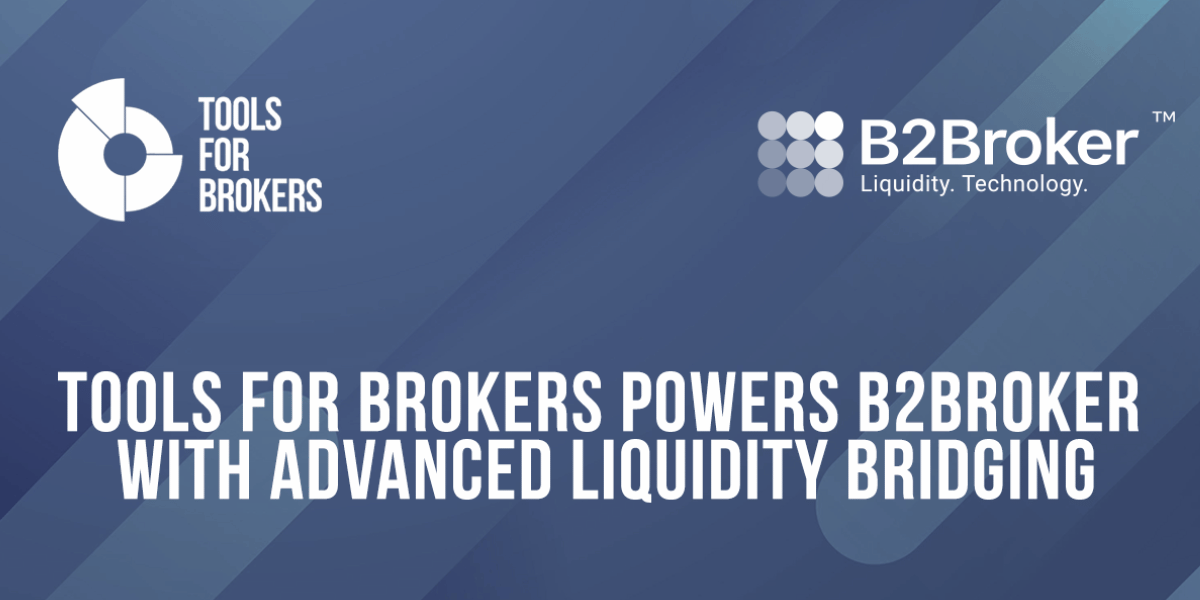 B2Broker Enhances Its Liquidity Services by Partnering with Tools for Brokers