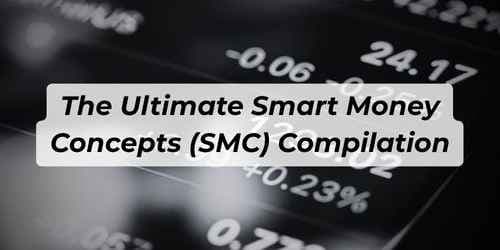 The Ultimate Smart Money Concepts (SMC) Compilation: Learn to Trade Like Institutions The Ultimate Smart Money Concepts (SMC) Compilation: Learn to Trade Like Institutions