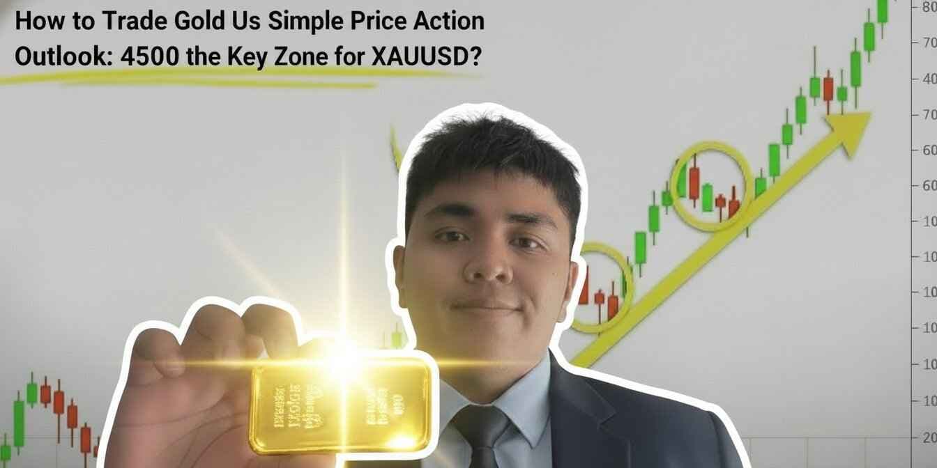 How to Trade Gold Using Simple Price Action Outlook: 4500 the Key Zone for XAUUSD Buys? How to Trade Gold Using Simple Price Action Outlook: 4500 the Key Zone for XAUUSD Buys?