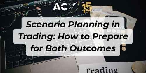 Scenario Planning in Trading: How to Prepare for Both Outcomes Scenario Planning in Trading: How to Prepare for Both Outcomes