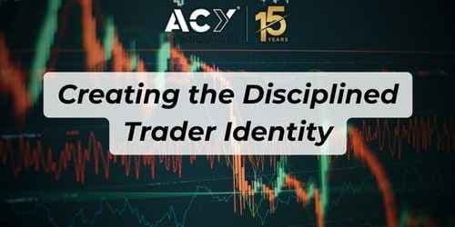 Creating the Disciplined Trader Identity Creating the Disciplined Trader Identity