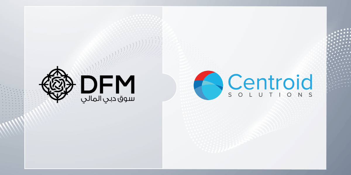 Centroid Solutions opens a trading gateway to Dubai Financial Market (DFM)
