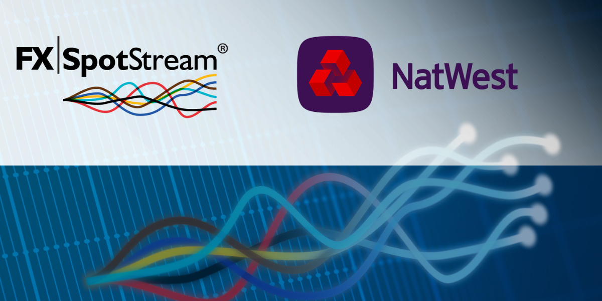 NatWest Joins FXSpotStream As The 15th Liquidity Provider On Its FX And Precious Metals Price Streaming Services